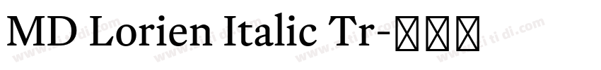 MD Lorien Italic Tr字体转换